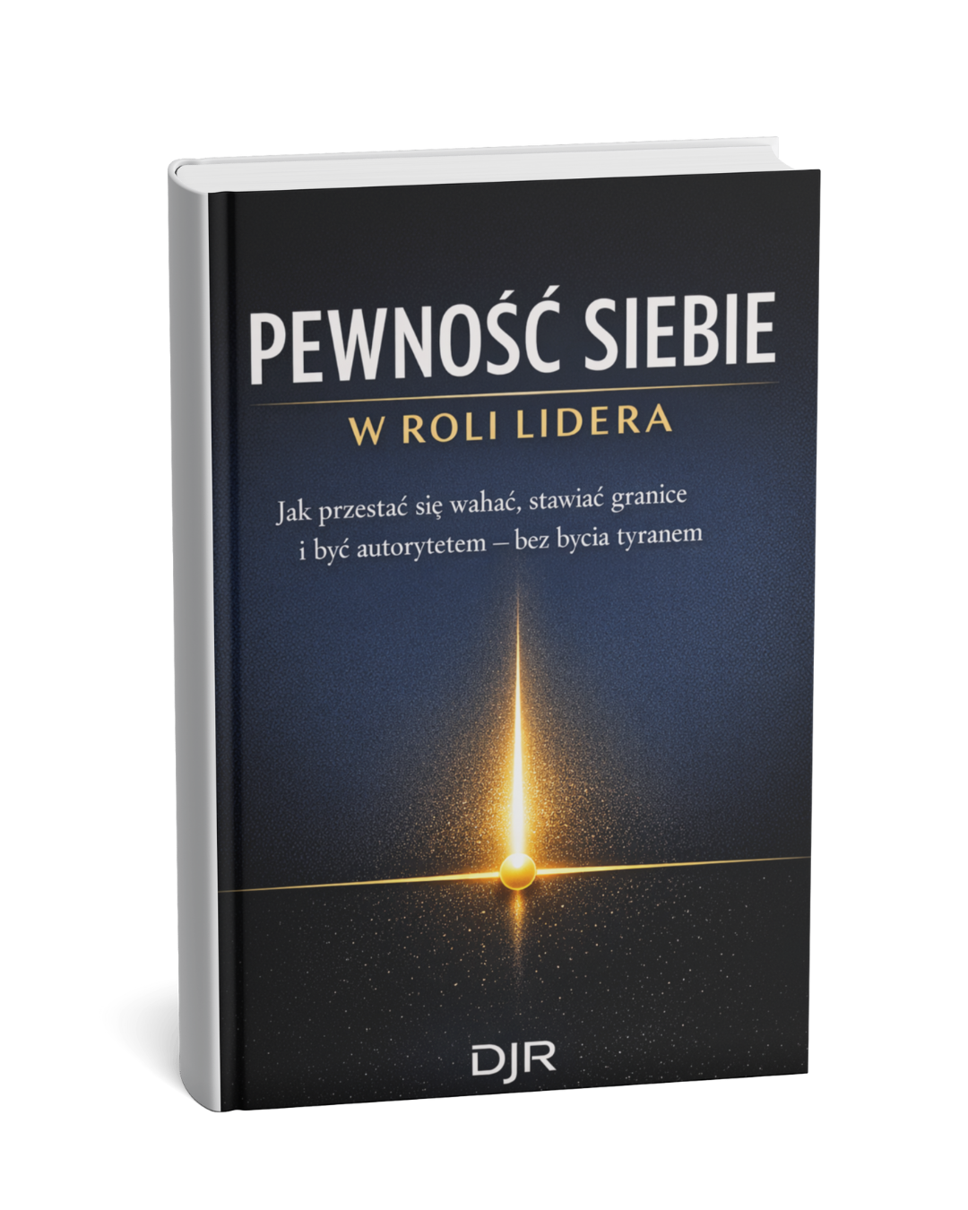 PEWNOŚĆ SIEBIE W ROLI LIDERA